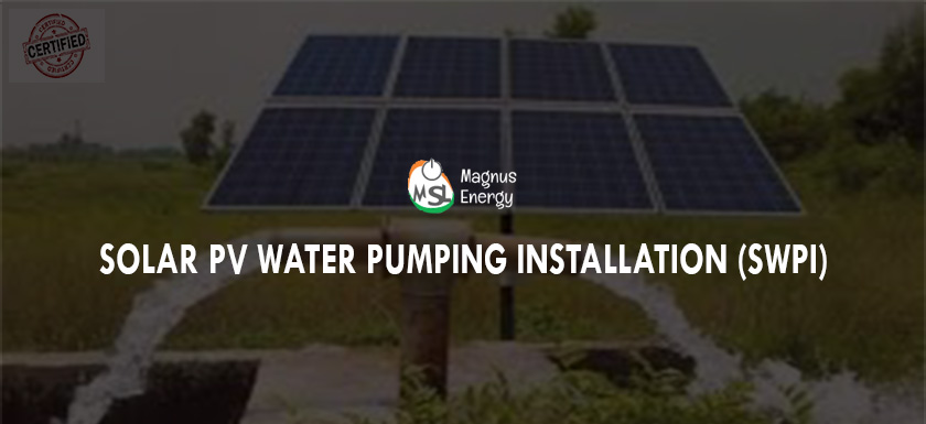 Solar PV Water Pumping Installation (SWPI)